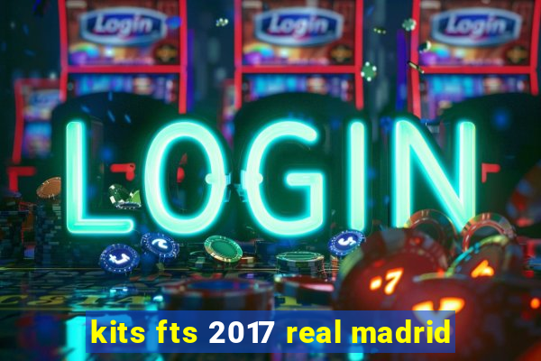 kits fts 2017 real madrid